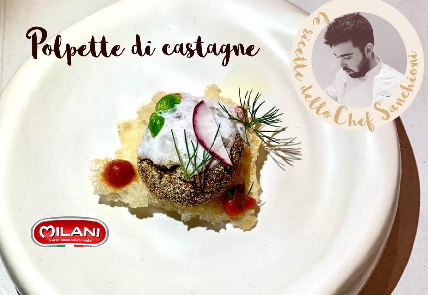 Polpette di castagne, la ricetta dello chef